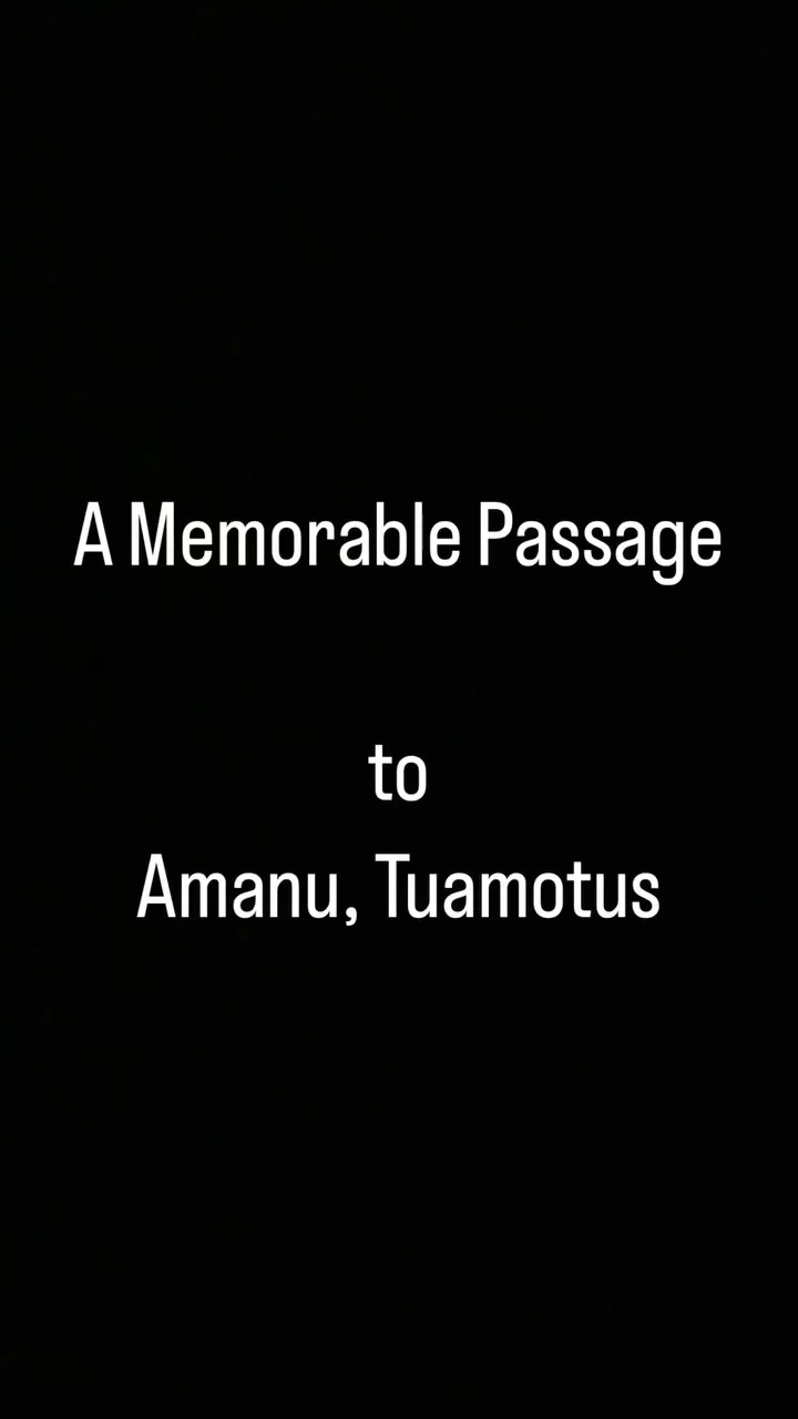 A memorable passage to Amanu. A memorable passage to Amanu.