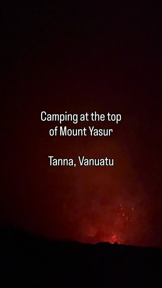 A hike of a lifetime to the top of Mount Yasur, and the most memorable experience watching (and smelling, and feeling...